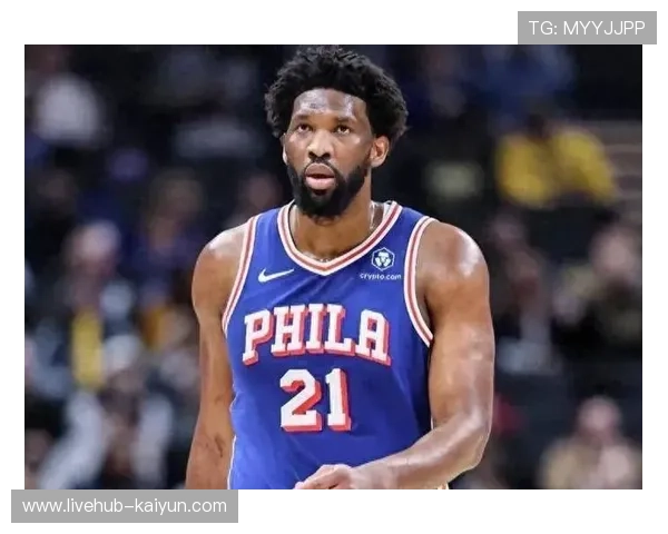76人恩比德状态回升数据分析与球队进攻体系优化
